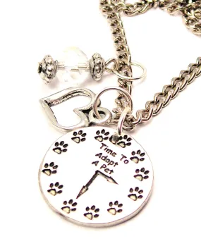 Time To Adopt A Pet Clock With Paw Prints Necklace with Small Heart